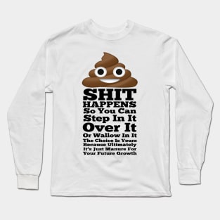 Shit Happens Long Sleeve T-Shirt